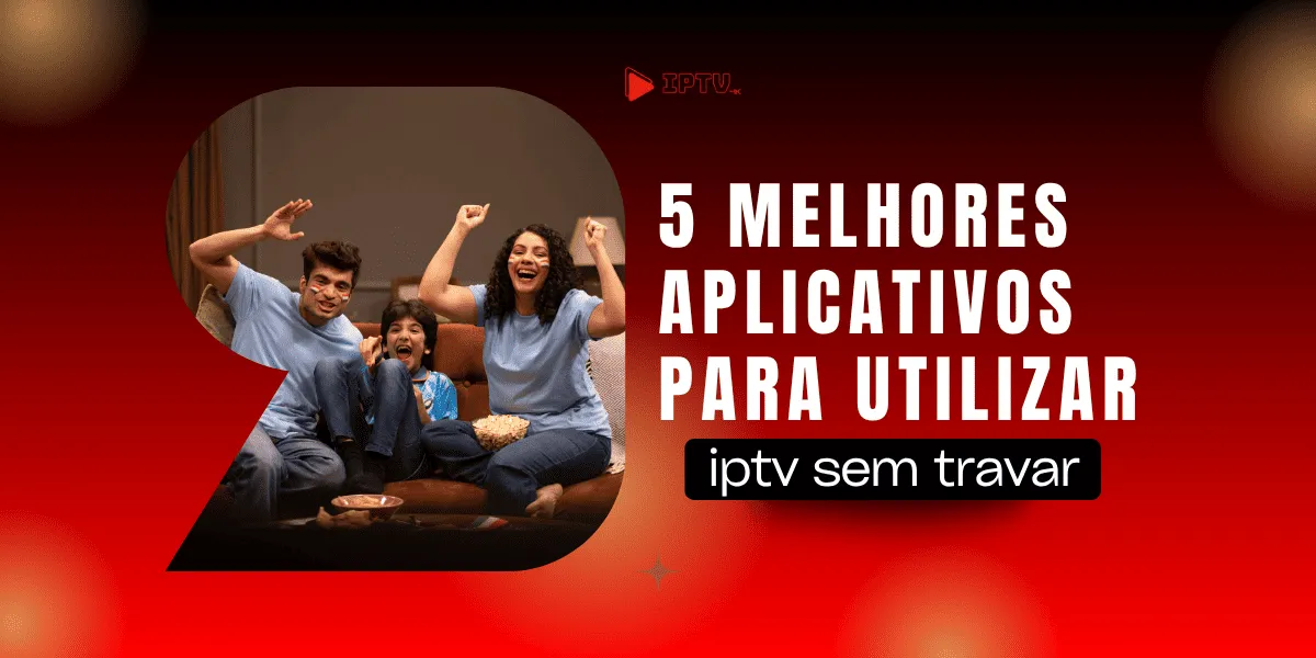 Guia Definitivo: Como configurar IPTV no Android